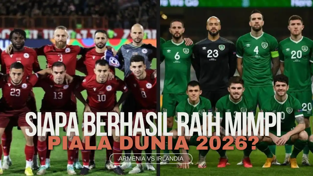 Jelang Kualifikasi Piala Dunia 2026 Zona Eropa: Armenia versus Irlandia
