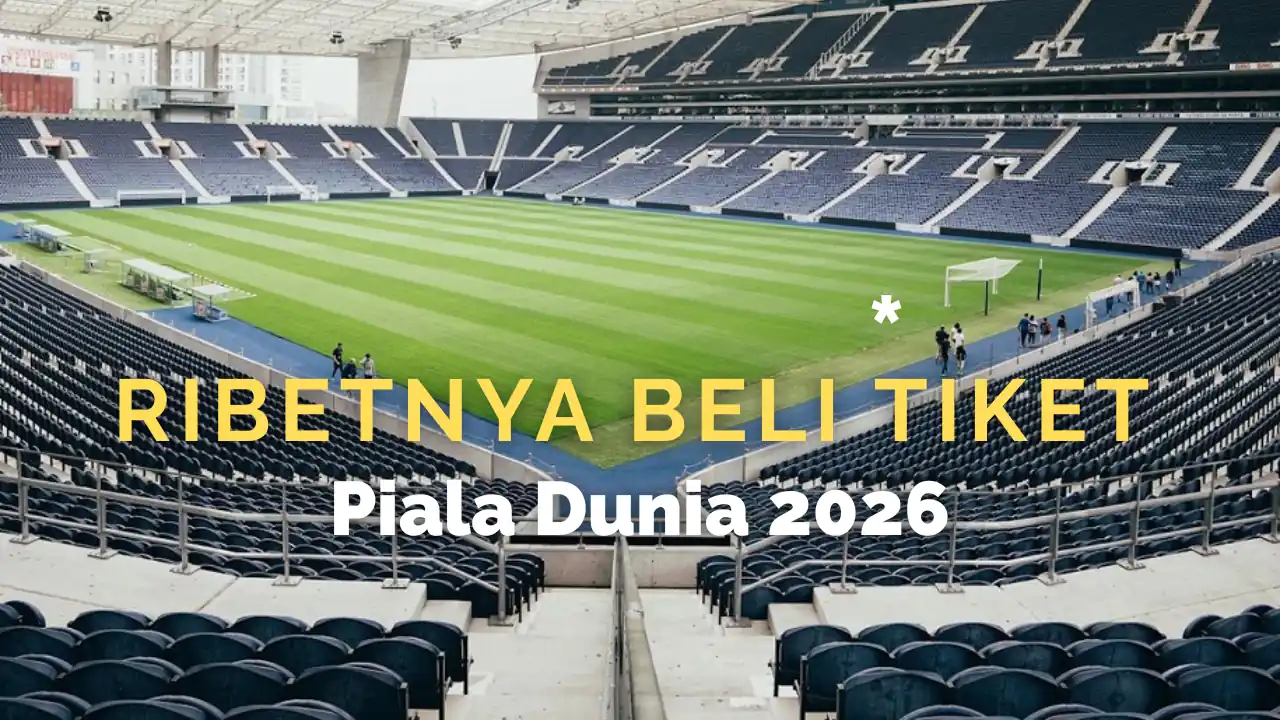 Cara Membeli Tiket Piala Dunia 2026
