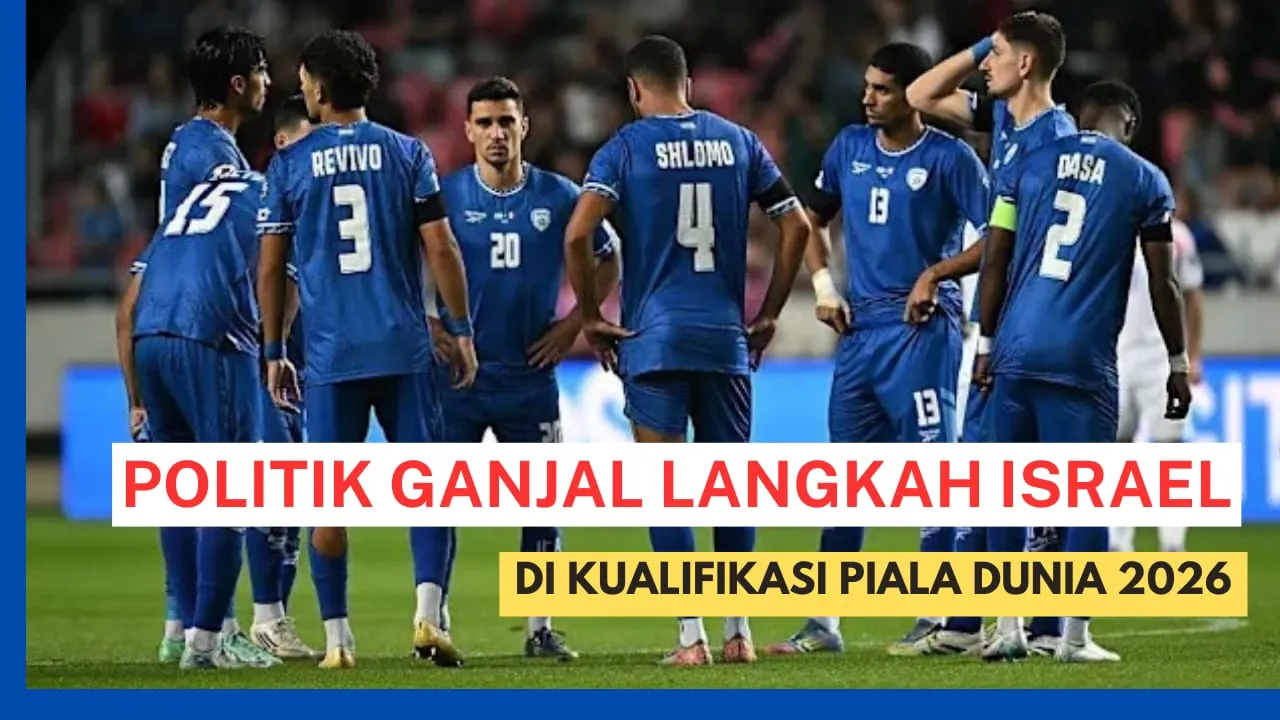 Akibat Intervensi Politik, Israel Terancam Dicoret Dari Kualifikasi Piala Dunia 2026 
