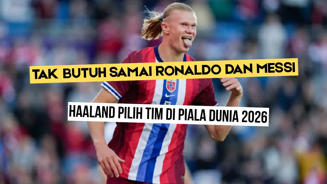 Haaland Bertekad Utamakan Pencapaian Tim di Piala Dunia 2026