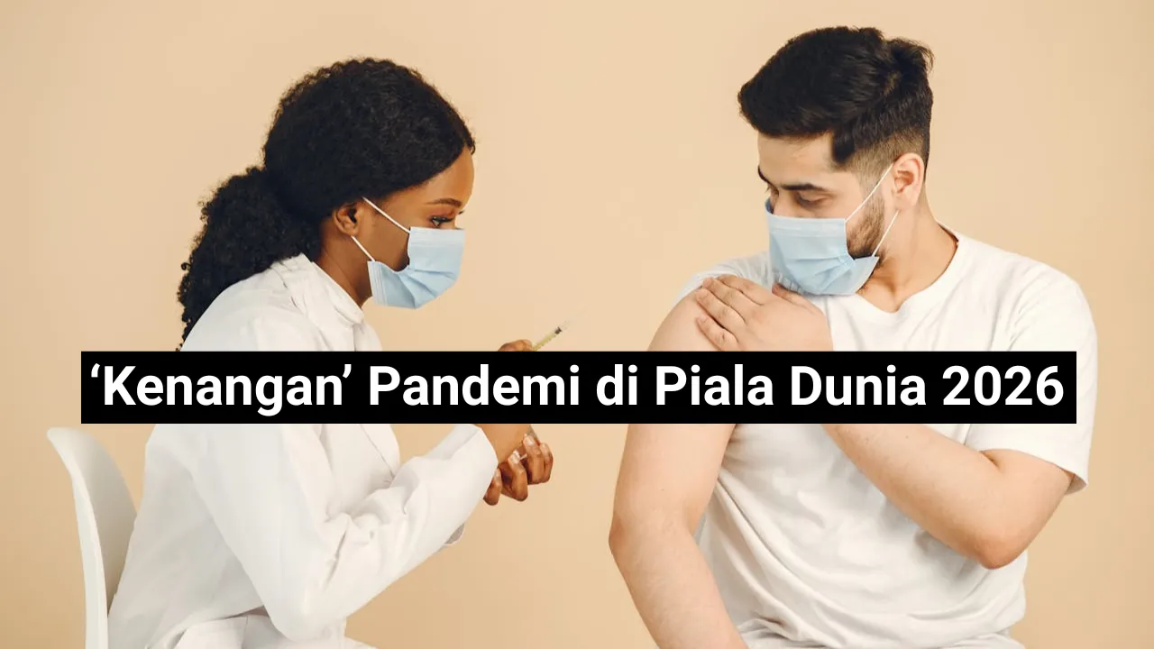 Suporter Piala Dunia 2026 Dihimbau Untuk Vaksin Sebelum Masuk Amerika