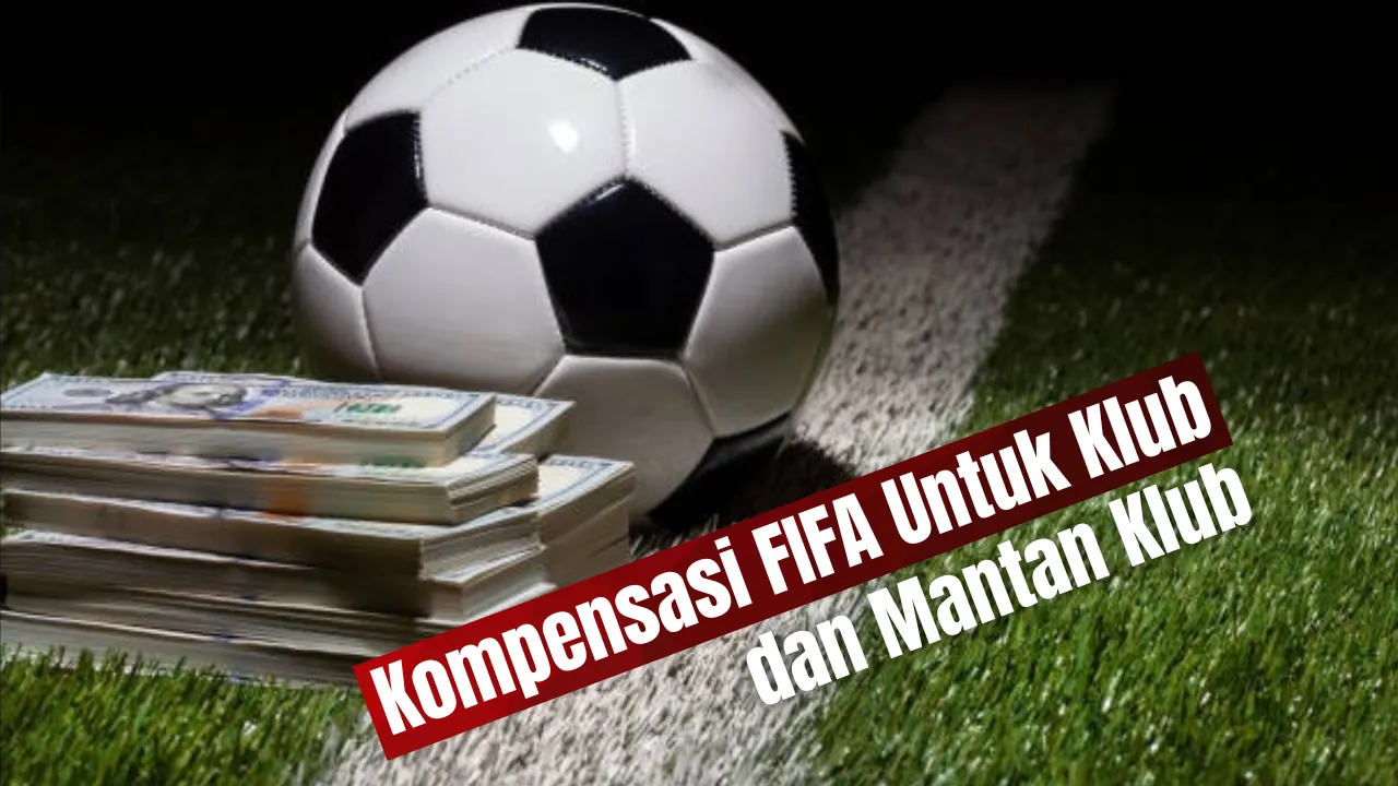 Segini FIFA Bayar Klub Pemain Piala Dunia 2026
